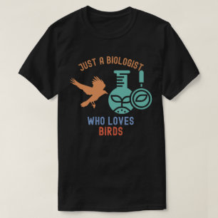 Camiseta Apenas um Biólogo Que Ama Pássaros