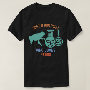 Camiseta Apenas um Biólogo Que Ama Rãs, Biologia Divertida