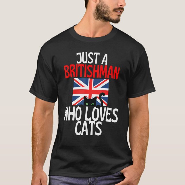 Camiseta Apenas Um Britishman Que Ama Gatos Para Todos Os B (Frente)