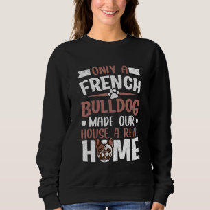 Camiseta Apenas Um Buldogue Francês Fez Da Nossa Casa Uma C
