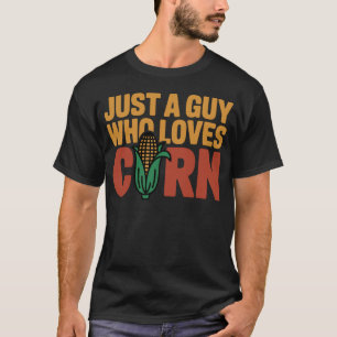 Camiseta Apenas um cara que ama milho