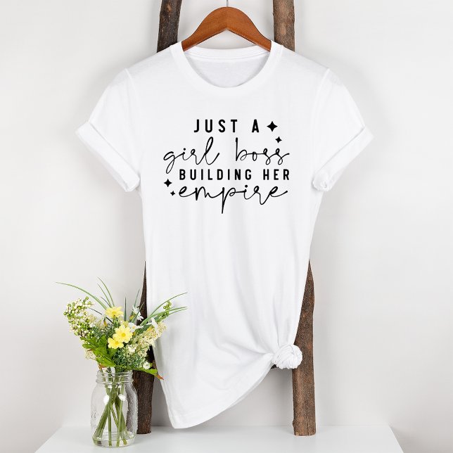 Camiseta Apenas Um Chefe De Menina Construindo Seu Império (Criador carregado)