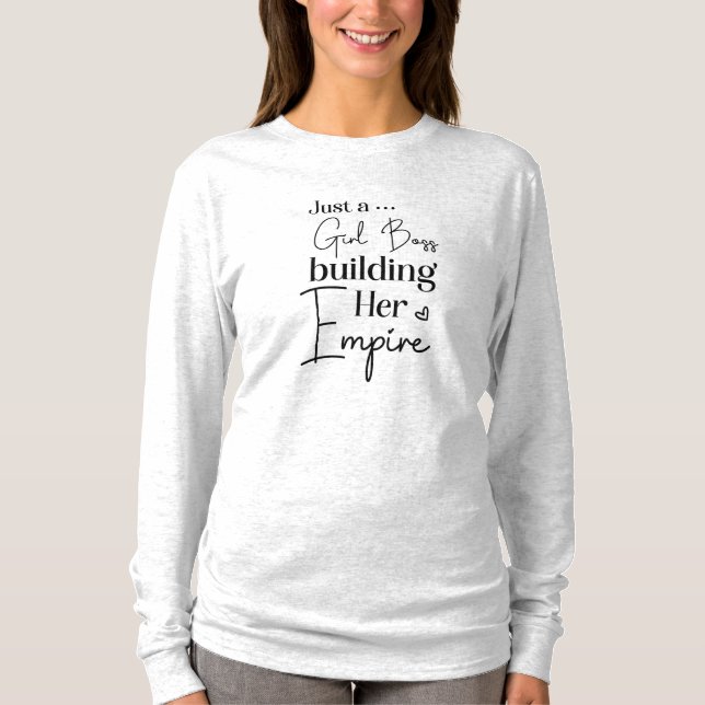 Camiseta Apenas Um Chefe De Menina Construindo Seu Império (Frente)