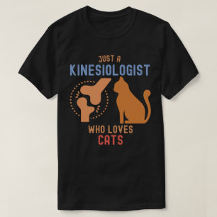 Camiseta Apenas um Cinesiologista que Ama Gatos
