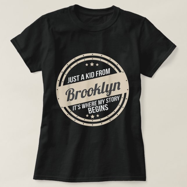 Camiseta Apenas Um Criança Do Brooklyn Onde Minha História  (Frente do Design)