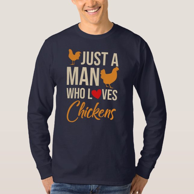 Camiseta Apenas Um Homem Que Ama Galinhas De Aves De Capoei (Frente)
