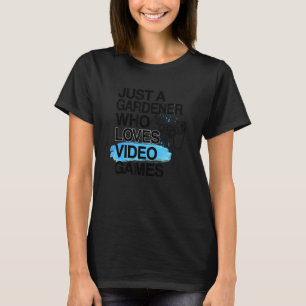 Camiseta Apenas Um Jardineiro Que Adora Videos games Orgulh