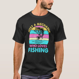 Camiseta Apenas um mecânico que ama a pesca Ama a pesca Gor