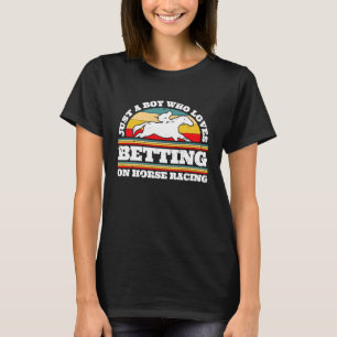 Camiseta Apenas Um Menino Que Adora Apostar Na Corrida De C