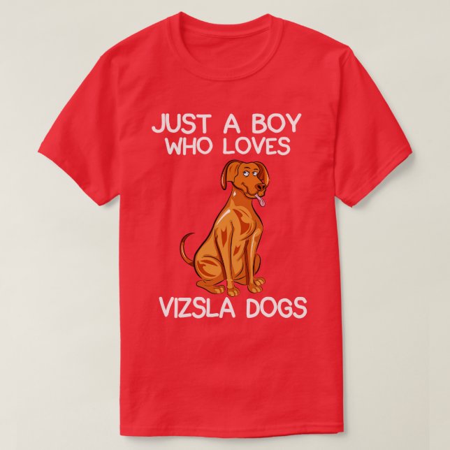 Camiseta Apenas Um Menino Que Ama Cachorros Vizslas (Frente do Design)