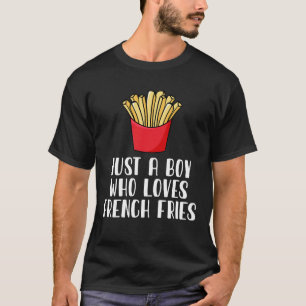 Camiseta Apenas Um Menino Que Ama Fries Franceses