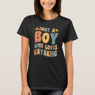 Camiseta Apenas um menino que ama Kayaking Kayak Roupa Padd