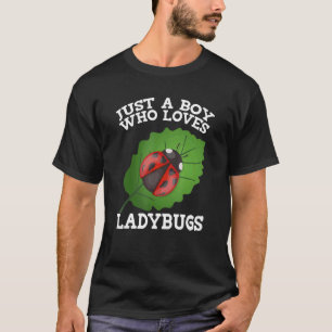 Camiseta Apenas Um Menino Que Ama Ladybugs Ladybug