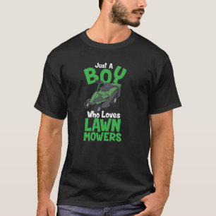 Camiseta Apenas Um Menino Que Ama Lawn Mowers Landscaper
