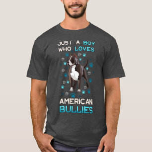 Camiseta Apenas Um Menino Que Ama Os Bullies Americanos