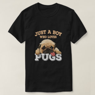 Camiseta Apenas um menino que ama Pugs