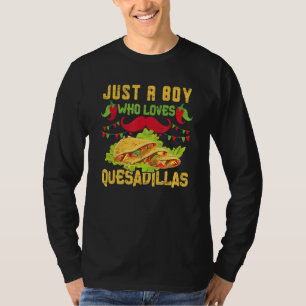 Camiseta Apenas Um Menino Que Ama Quesadillas Para Um Pau M
