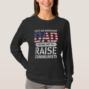 Camiseta Apenas Um Pai Comum Tentando Não Criar Comunista