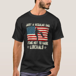 Camiseta Apenas Um Pai Normal Tentando Não Criar Liberais F