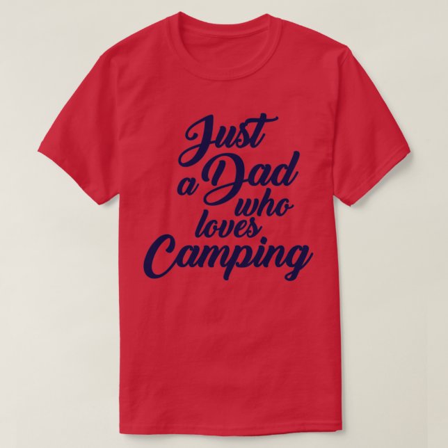 Camiseta Apenas Um Pai Que Adora Acampar 18 (Frente do Design)