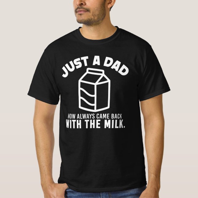Camiseta Apenas um pai que sempre volta com o leite (Frente)