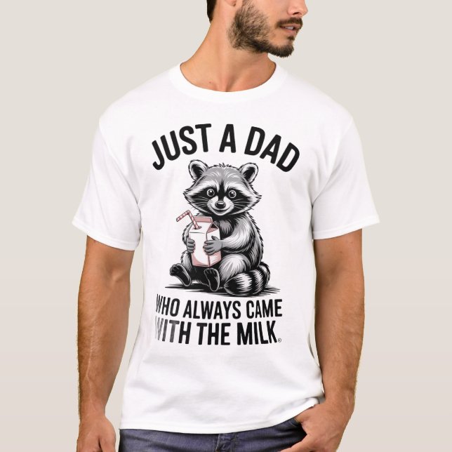 Camiseta Apenas um pai que sempre voltava com o leite (Frente)
