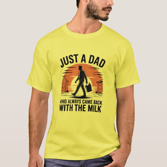 Camiseta Apenas um Pai que Sempre Voltava com o Leite (Frente)
