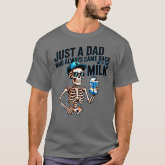 Camiseta Apenas um pai que sempre voltava com o leite rapaz