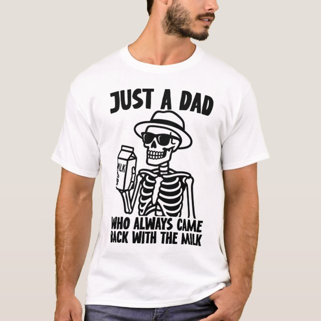 Camiseta Apenas Um Pai Que Sempre Voltou Com O Leite (Frente)
