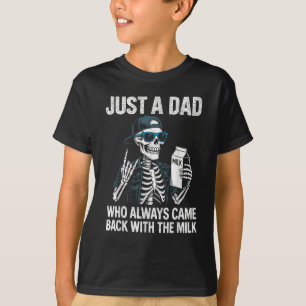 Camiseta Apenas um Pai que sempre voltou com o leite
