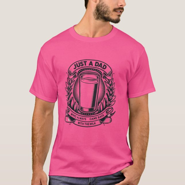 Camiseta Apenas Um Pai Que Sempre Voltou Com O Leite - Fa (Frente)