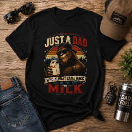 Camiseta Apenas um pai voltou com o leite Bigfoot