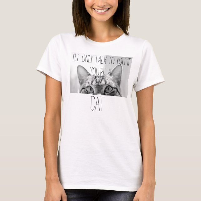 CAMISETA APENAS UM TÊM DE GATO (Frente)