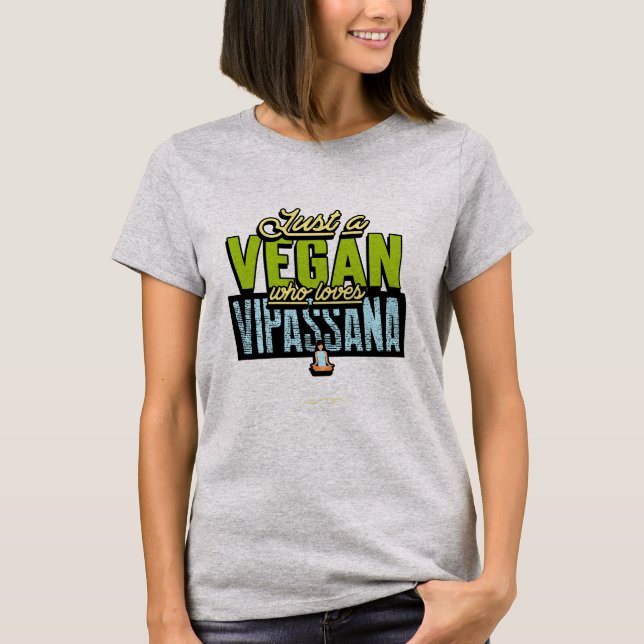 Camiseta Apenas Um Vegan Que Ama A Meditação De Vipassana (Frente)