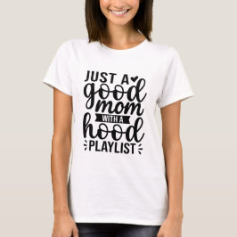 Camiseta Apenas Uma Boa Mãe Com Uma Lista De Playlist Engra