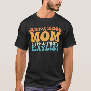 Camiseta Apenas Uma Boa Mãe Com Uma Playlist