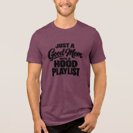 Camiseta Apenas uma Boa Mãe com uma Playlist de Rua