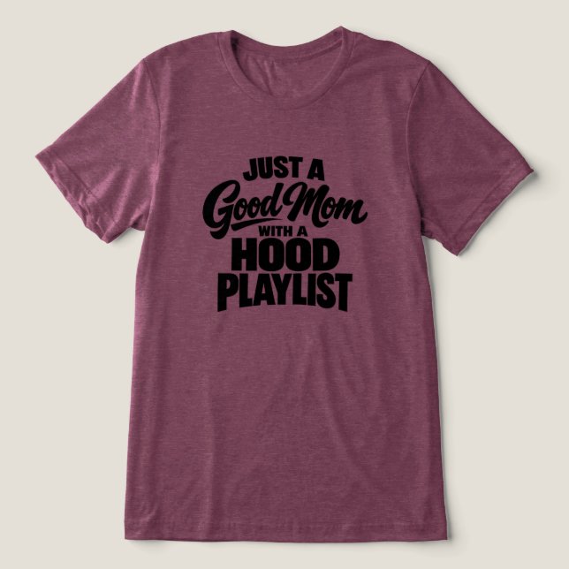 Camiseta Apenas uma Boa Mãe com uma Playlist de Rua (Design frontal)