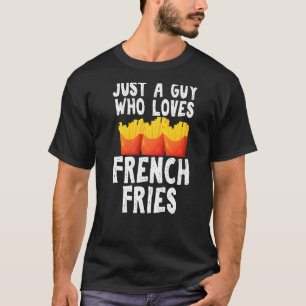 Camiseta Apenas Uma Cara Que Adora Fries Franceses Gag Comi