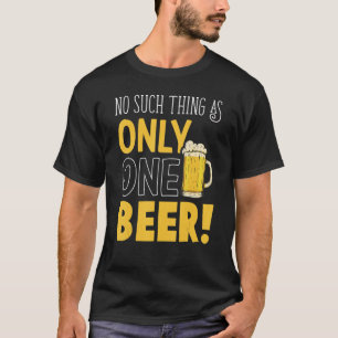 Camiseta Apenas Uma Cerveja Humorosa Bebendo Álcool Sarcást