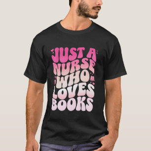 Camiseta Apenas Uma Enfermeira Que Ama Livros Engraçado Liv