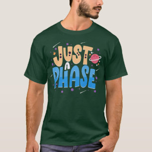 Camiseta Apenas Uma Fase Engraçada Sistema Solar Faz Ciênci
