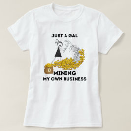 Camiseta Apenas uma Gal Minerando minha própria Boca