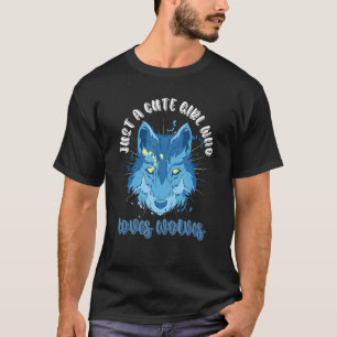 Camiseta Apenas Uma Garota Bonita Que Ama Lobos Selvagem De