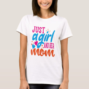 Camiseta Apenas uma garota e sua mãe
