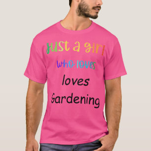 Camiseta apenas uma garota que adora jardinagem