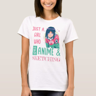 Camiseta Apenas uma garota que ama animação e esboço