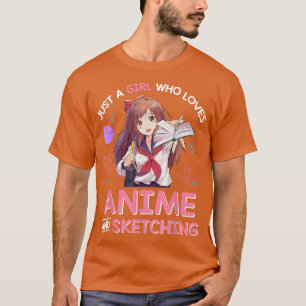 Camiseta Apenas uma garota que ama anime e esboça