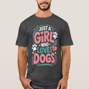Camiseta Apenas Uma Garota Que Ama Cachorros, Divertido Tre