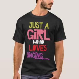 Camiseta Apenas Uma Garota Que Ama Cantar musicista feminin